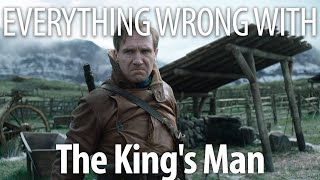 Everything Wrong With The Kings Man in 22 Minutes or Less [upl. by Tnert]