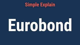 What Is a Eurobond [upl. by Miett]