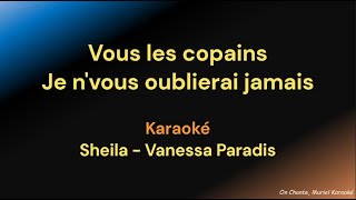 VOUS LES COPAINS JE NE VOUS OUBLIERAI JAMAIS KARAOKE [upl. by Marve]