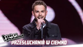 Kasjan Cieśla  quotWystarczę jaquot  Przesłuchania w ciemno  The Voice of Poland 10 [upl. by Aenat560]