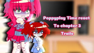 Poppyplay Time react to chapter3 trailerpause to readpoppyplaytime [upl. by Bowes575]