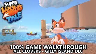 Super Luckys Tale  Gilly Island DLC  100 Game Walkthrough  All 18 Clovers [upl. by Gazo]