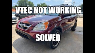 CRV VTEC not working Solved [upl. by Enogitna]