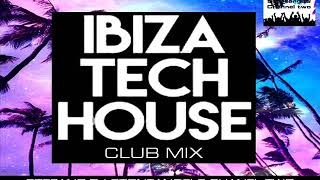 IBIZA TECH HOUSE 2019 CLUB MIX [upl. by Eugor407]