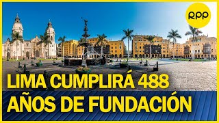 LIMA “La Ciudad de los Reyes” cumplirá 488 años de fundación [upl. by Itirp33]