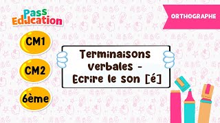 Terminaisons verbales  Ecrire le son é  5ème 4ème 3ème  Cours Exercices Evaluations [upl. by Enomys]