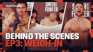 Fight Week Day 3 Smith vs Fowler  Weigh In Behind The Scenes [upl. by Aloisius922]