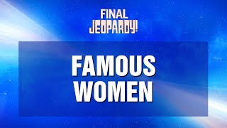 Famous Women  Final Jeopardy  JEOPARDY [upl. by Samp]