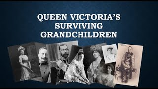 Queen Victorias Surviving Grandchildren [upl. by Leisam762]