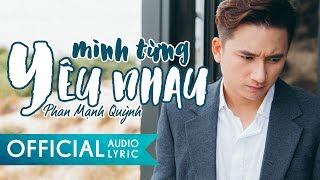 Mình Từng Yêu Nhau  Phan Mạnh Quỳnh  AUDIO LYRIC [upl. by Maxey959]