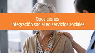 Oposiciones Integración Social 👩‍👦 Empleo Sueldo Funciones [upl. by Yaned580]