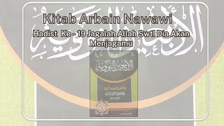 Hadis Ke19 Jagalah Allah SWT Dia Akan Menjagamu  Kitab Arbain Nawawi  M Nur Qomari Study [upl. by Adias]