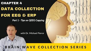 Brain Wave Collection Series Chapter 4 Data Collection for EEG amp ERP Part 1 Tips on QEEG Capping [upl. by Vins]