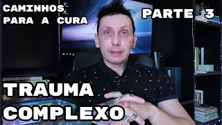 É Possível se Curar de Trauma Complexo Parte 3 Refazendo Formas de Apego [upl. by Eidassac986]