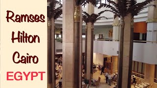 Ramses Hilton Cairo  Lobby Dining amp Guest Room With City View Tour Egypt May 2023 [upl. by Gnues]