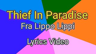 Thief In Paradise  Fra Lippo Lippi Lyrics Video [upl. by Neeoma900]