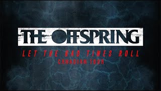 The Offspring  2022 LET THE BAD TIMES ROLL CANADIAN TOUR with Simple Plan [upl. by Waring]