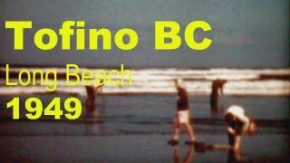 Tofino Long Beach Vancouver Island British Columbia Canada 1949 [upl. by Ahsiuqet352]