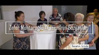 Zafer Muhtaroğlu Yaseminin Gözyaşları Sanatın İzinde [upl. by Augusto]