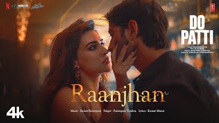 Do Patti Raanjhan Song Kriti Sanon Shaheer Sheikh  Parampara Tandon  SachetParamparaKausar M [upl. by Acinorrev]