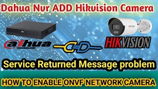 HOW TO CONNECT  CONFIGURE HIKVISION IP CAMERA TO DAHUA NVR  Service Returned message error [upl. by Eilram]