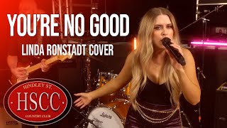 Youre No Good LINDA RONSTADT Cover by HSCC [upl. by Reeves]