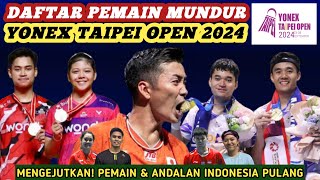 LeoBagas dkk PULANG Daftar Lengkap Pemain Mundur dari Badminton Yonex Taipei Open 2024 Hari Ini [upl. by Griff]