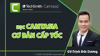 Hướng dẫn sử dụng Camtasia cơ bản cấp tốc cho người mới bắt đầu  Full 4k [upl. by Daj782]