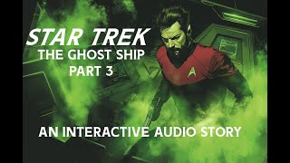 Star Trek TNG  The Ghost Ship Part 3  Interactive Audio Story Star Trek Day [upl. by Monah10]