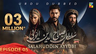 Sultan Salahuddin Ayyubi  Urdu Dubbed   Ep 05  13 May 2024  Sponsored By Mezan amp Lahore Fans [upl. by Ninel]