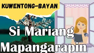 SI MARIANG MAPANGARAPIN  KUWENTONGBAYAN [upl. by Suirauqed463]