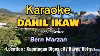 Dahil ikaw KARAOKE BernMarzan original [upl. by Irahc]