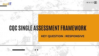 CQC Single Assessment Framework  RESPONSIVE [upl. by Gersham67]