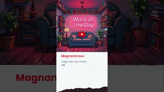 Magnanimous [upl. by Wagshul]