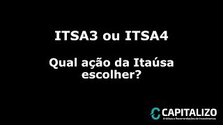 ITSA3 ou ITSA4  Qual ação da Itaúsa escolher [upl. by Rora47]