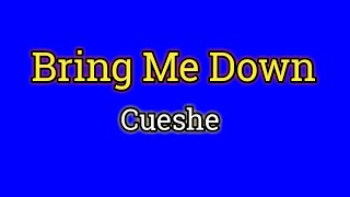 Bring Me Down Lyrics Video  Cueshe [upl. by Ahsito]