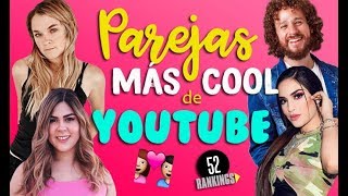 LAS PAREJAS MÁS COOL DE YOUTUBE  52 Rankings D [upl. by Eudora68]