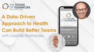 A DataDriven Approach to Health Can Build Better Teams with Gourab Mukherjee [upl. by Coulombe98]