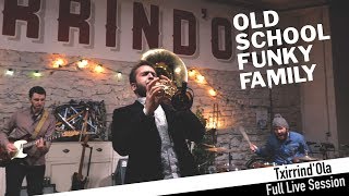 OLD SCHOOL FUNKY FAMILY  TxirrindOla Full Live Session [upl. by Edals]