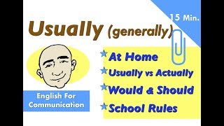 Usually generally  at home usually vs actually  more  7  English for Communication  ESL [upl. by Airbas]