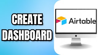 How to CREATE a DASHBOARD in AIRTABLE [upl. by Sula725]