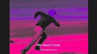 We Need Cracks  Contemplative Dream Traum V195 [upl. by Ahsam]