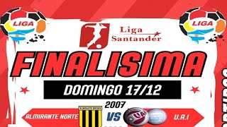 Almirante Brown vs UAI Urquiza – Categoría 2007 Finalísima – Liga Santander Argentina [upl. by Nanyt572]