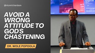 AVOID A WRONG ATTITUDE TO GODS CHASTENING  DR WOLE POPOOLA [upl. by Lazes816]