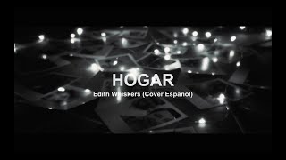 Home  Edith Whiskers Cover Español  Videoclip [upl. by Ideih484]