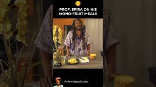 PROF SPIRA ON HIS MONOFRUIT MEALS shorts [upl. by Werna214]