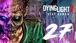 Dying Light 2 PC Walkthrough Gameplay Part 27 No Commentary [upl. by Megan141]