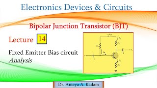 Lect 14 Fixed Bias Circuit with Emitter resistance Analysis [upl. by Ayahsal]