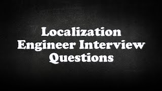 Localization Engineer Interview Questions [upl. by Akinyt25]