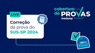 Live de Correção  Prova de Residência Médica do SUSSP 2024  Gabarito Medway  Cobertura de Provas [upl. by Redfield118]